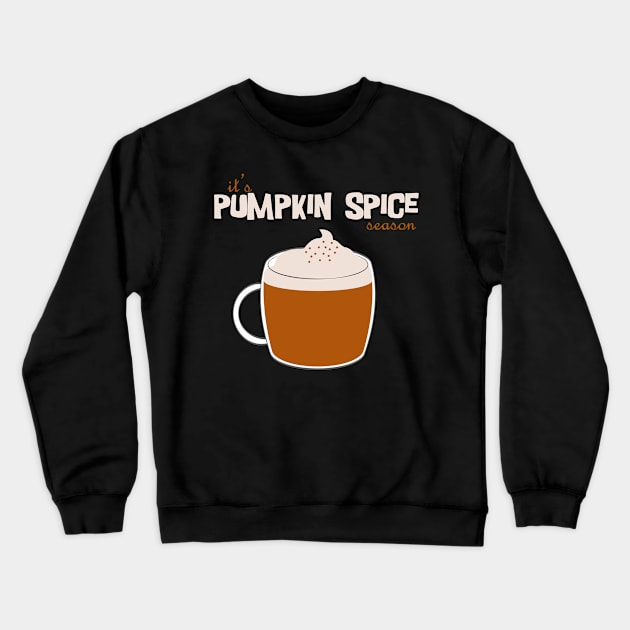 It's Pumpkin Spice Season Crewneck Sweatshirt by BoogieCreates